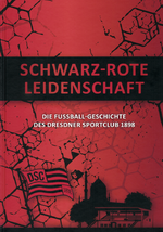 Schwarz-Rote Leidenschaft: Die Fußball-Geschichte des Dresdner Sportclub 1898