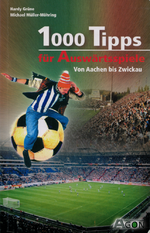 1000 Tipps für Auswärtsspiele – Von Aachen bis Zwickau